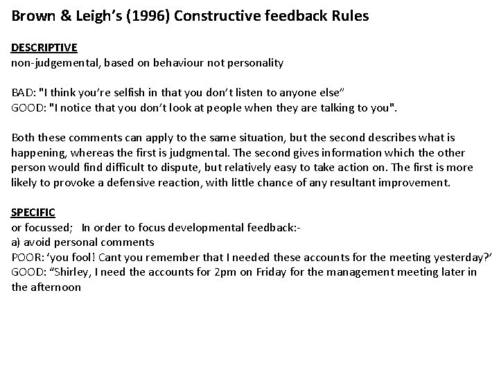 Brown & Leigh’s (1996) Constructive feedback Rules DESCRIPTIVE non-judgemental, based on behaviour not personality