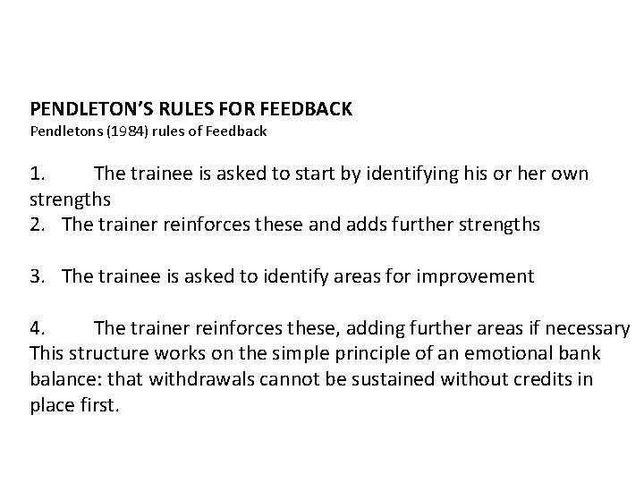 PENDLETON’S RULES FOR FEEDBACK Pendletons (1984) rules of Feedback 1. The trainee is asked