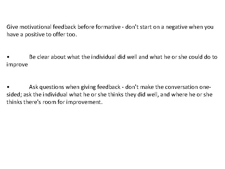 Give motivational feedback before formative - don't start on a negative when you have