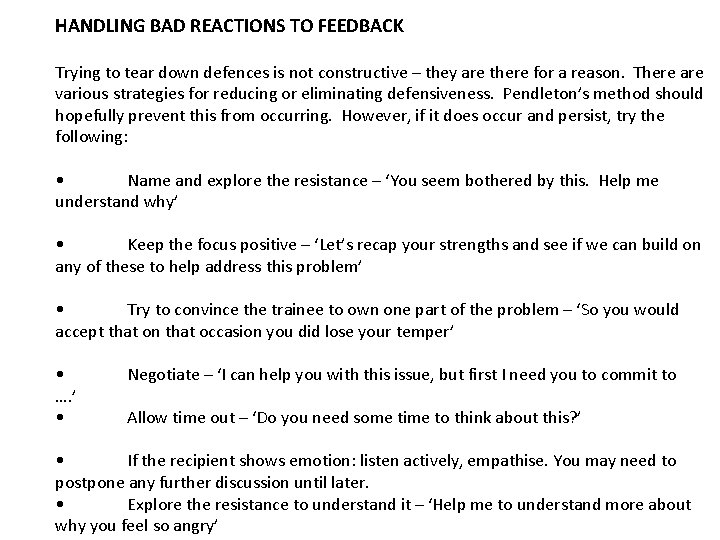 HANDLING BAD REACTIONS TO FEEDBACK Trying to tear down defences is not constructive –