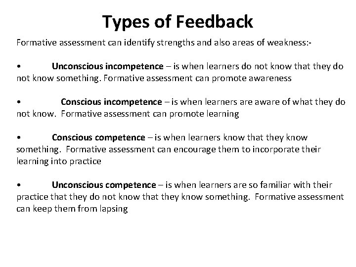 Types of Feedback Formative assessment can identify strengths and also areas of weakness: •