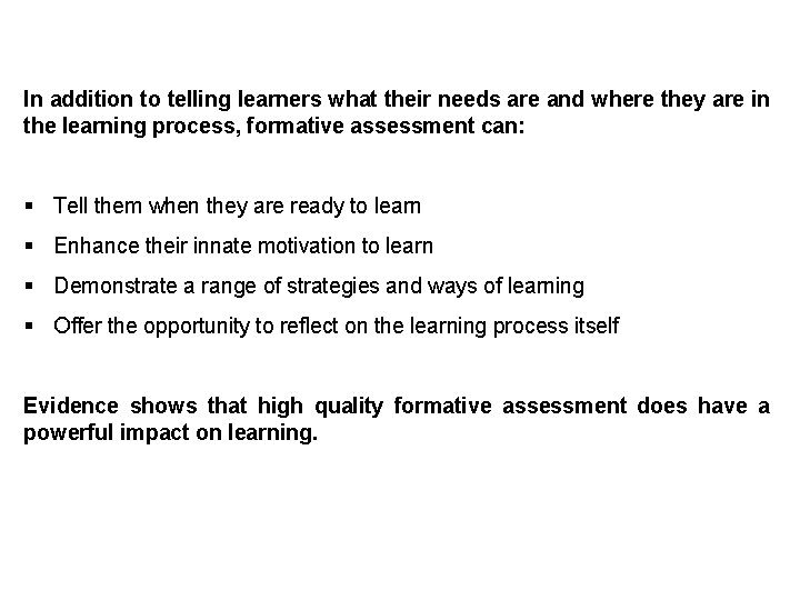 In addition to telling learners what their needs are and where they are in