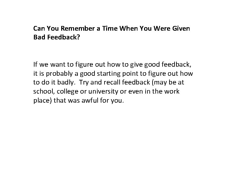 Can You Remember a Time When You Were Given Bad Feedback? If we want