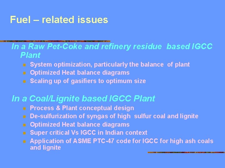 Fuel – related issues In a Raw Pet-Coke and refinery residue based IGCC Plant