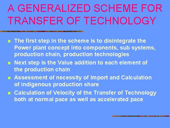 A GENERALIZED SCHEME FOR TRANSFER OF TECHNOLOGY n n The first step in the