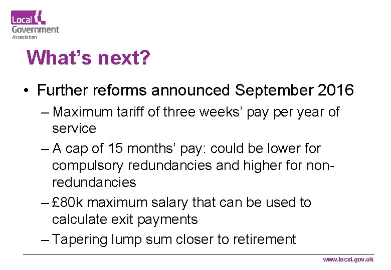 What’s next? • Further reforms announced September 2016 – Maximum tariff of three weeks’