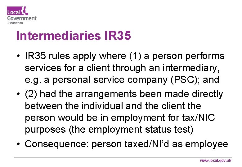 Intermediaries IR 35 • IR 35 rules apply where (1) a person performs services