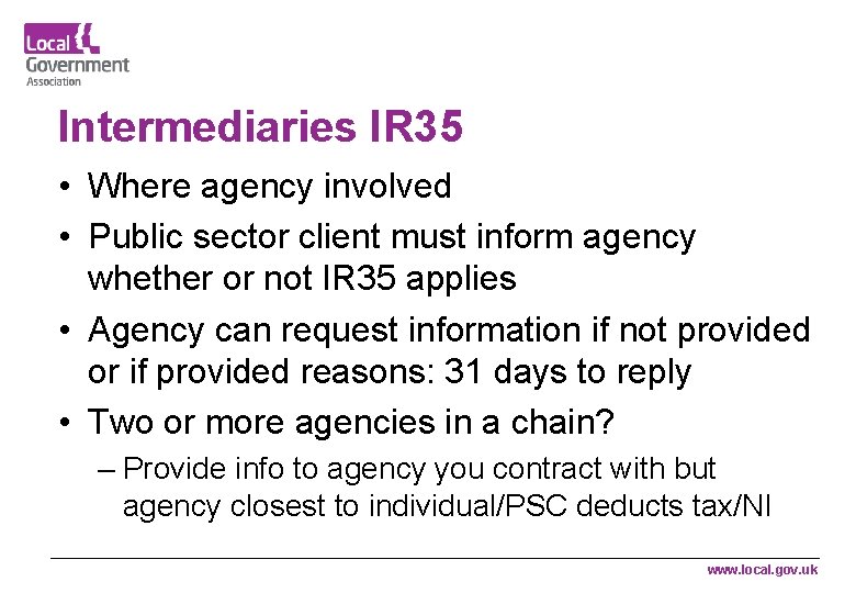 Intermediaries IR 35 • Where agency involved • Public sector client must inform agency