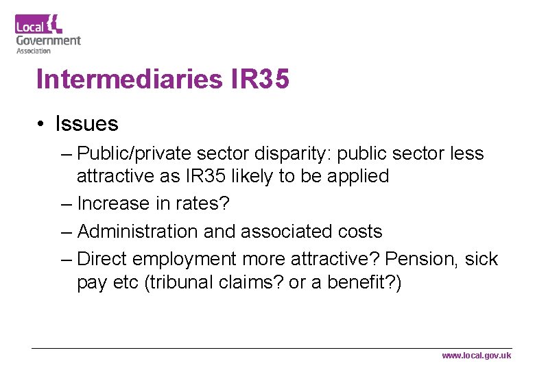 Intermediaries IR 35 • Issues – Public/private sector disparity: public sector less attractive as