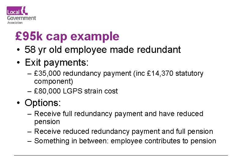 £ 95 k cap example • 58 yr old employee made redundant • Exit