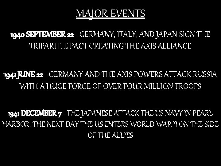 MAJOR EVENTS 1940 SEPTEMBER 22 - GERMANY, ITALY, AND JAPAN SIGN THE TRIPARTITE PACT