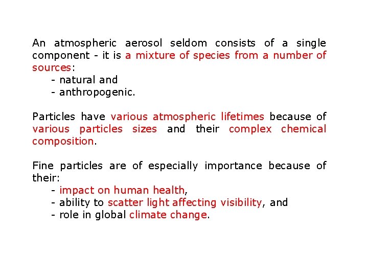 An atmospheric aerosol seldom consists of a single component - it is a mixture