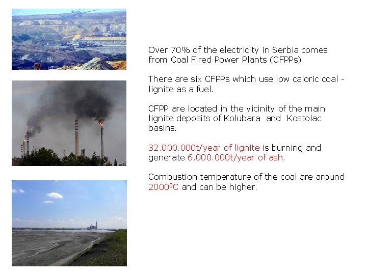 Over 70% of the electricity in Serbia comes from Coal Fired Power Plants (CFPPs)