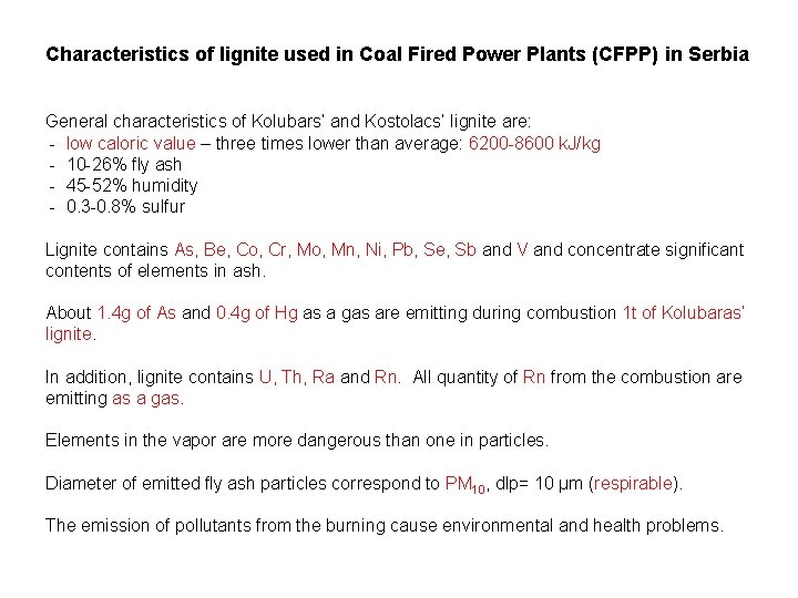 Characteristics of lignite used in Coal Fired Power Plants (CFPP) in Serbia General characteristics