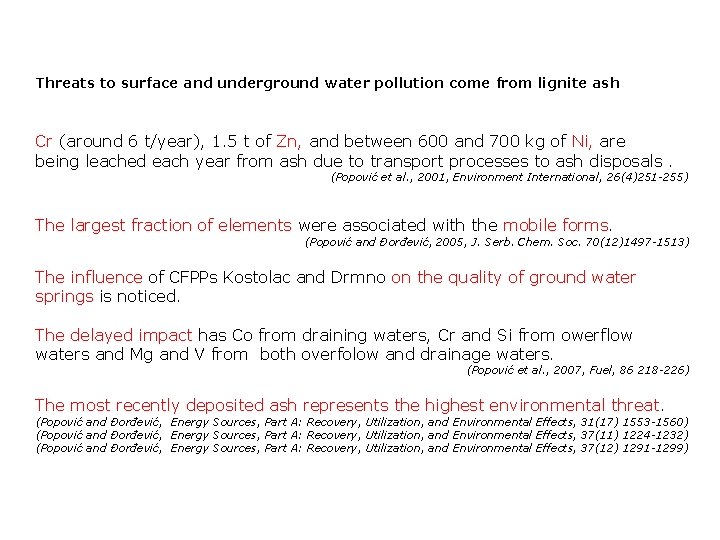 Threats to surface and underground water pollution come from lignite ash Cr (around 6