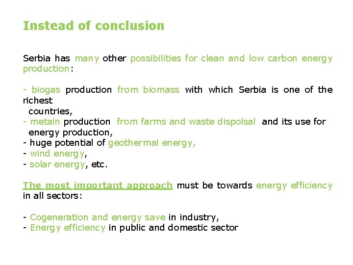 Instead of conclusion Serbia has many other possibilities for clean and low carbon energy