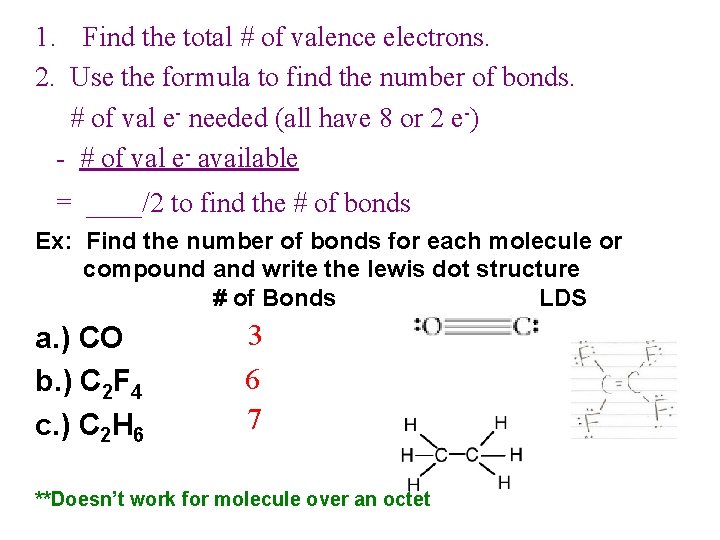 1. Find the total # of valence electrons. 2. Use the formula to find