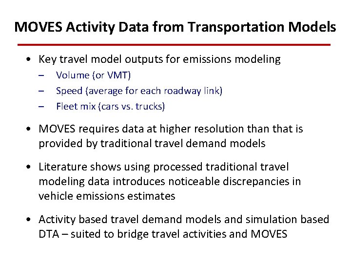 MOVES Activity Data from Transportation Models • Key travel model outputs for emissions modeling