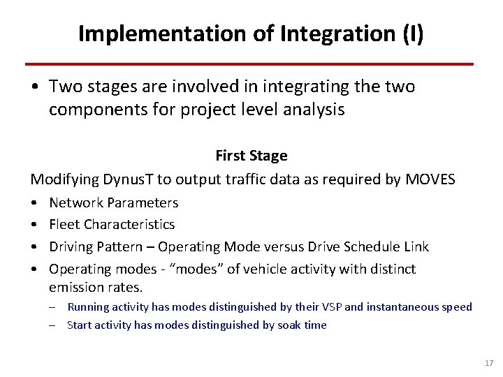 Implementation of Integration (I) • Two stages are involved in integrating the two components