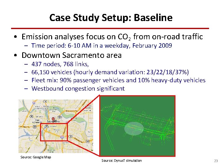 Case Study Setup: Baseline • Emission analyses focus on CO 2 from on-road traffic