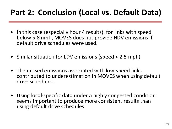 Part 2: Conclusion (Local vs. Default Data) • In this case (especially hour 4