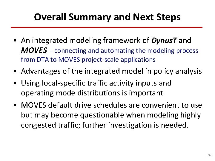 Overall Summary and Next Steps • An integrated modeling framework of Dynus. T and