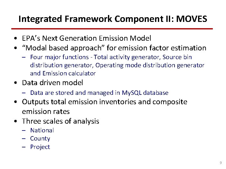 Integrated Framework Component II: MOVES • EPA’s Next Generation Emission Model • “Modal based
