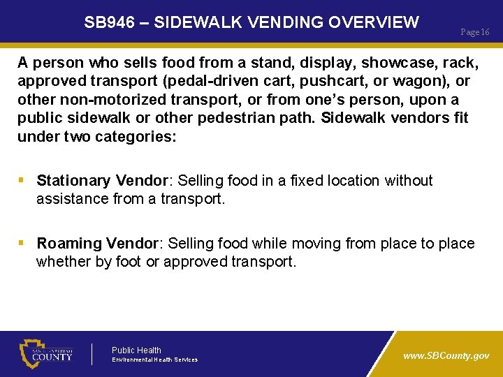 SB 946 – SIDEWALK VENDING OVERVIEW Page 16 A person who sells food from