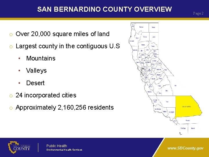 SAN BERNARDINO COUNTY OVERVIEW Page 2 o Over 20, 000 square miles of land