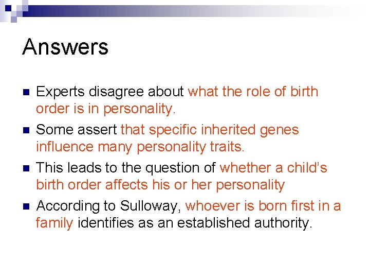 Answers n n Experts disagree about what the role of birth order is in