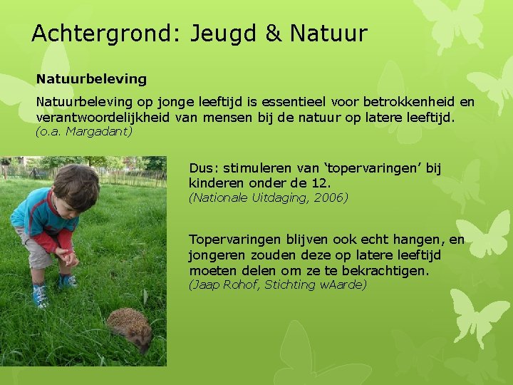 Achtergrond: Jeugd & Natuurbeleving op jonge leeftijd is essentieel voor betrokkenheid en verantwoordelijkheid van