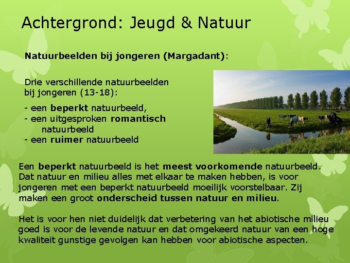 Achtergrond: Jeugd & Natuurbeelden bij jongeren (Margadant): Drie verschillende natuurbeelden bij jongeren (13 -18):