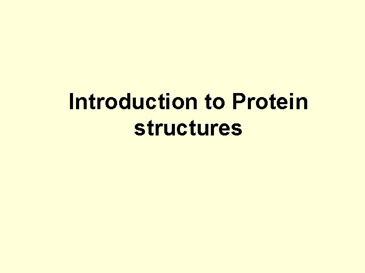 Introduction to Protein structures 