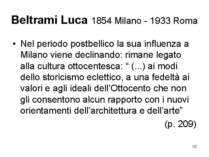 Beltrami Luca 1854 Milano - 1933 Roma • Nel periodo postbellico la sua influenza