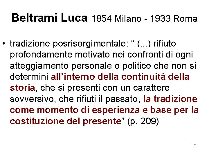Beltrami Luca 1854 Milano - 1933 Roma • tradizione posrisorgimentale: “ (. . .