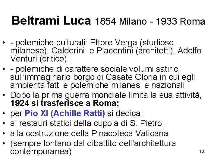 Beltrami Luca 1854 Milano - 1933 Roma • - polemiche culturali: Ettore Verga (studioso