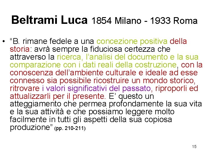 Beltrami Luca 1854 Milano - 1933 Roma • “B. rimane fedele a una concezione