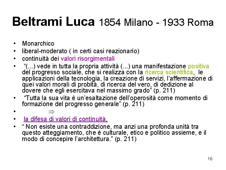 Beltrami Luca 1854 Milano - 1933 Roma • Monarchico • liberal-moderato ( in certi