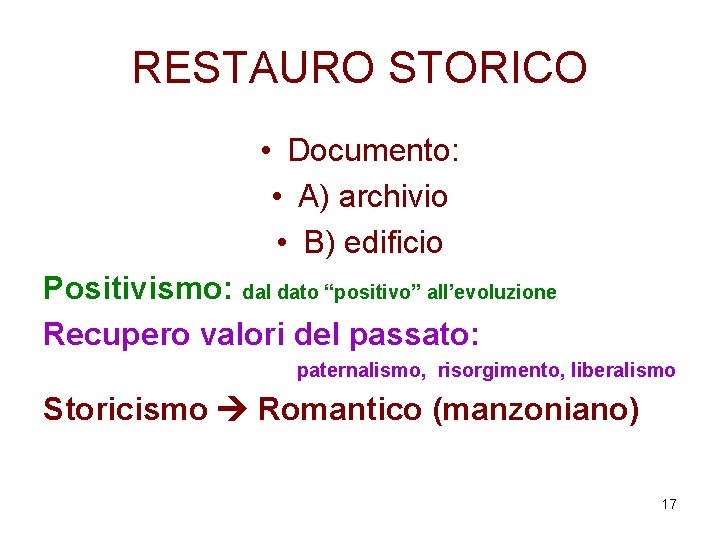 RESTAURO STORICO • Documento: • A) archivio • B) edificio Positivismo: dal dato “positivo”