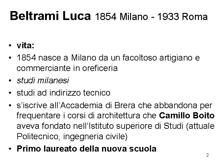 Beltrami Luca 1854 Milano - 1933 Roma • vita: • 1854 nasce a Milano