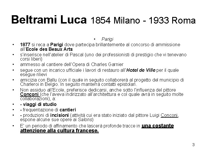 Beltrami Luca 1854 Milano - 1933 Roma • • • Parigi 1877 si reca