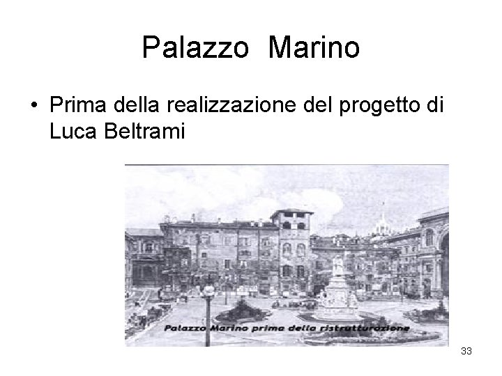 Palazzo Marino • Prima della realizzazione del progetto di Luca Beltrami 33 