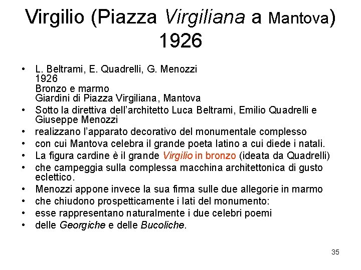 Virgilio (Piazza Virgiliana a Mantova) 1926 • L. Beltrami, E. Quadrelli, G. Menozzi 1926