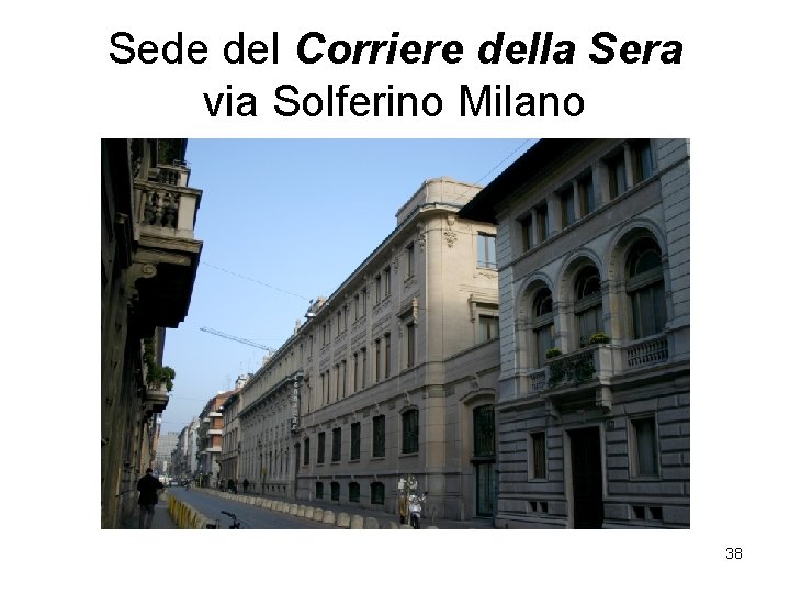 Sede del Corriere della Sera via Solferino Milano 38 