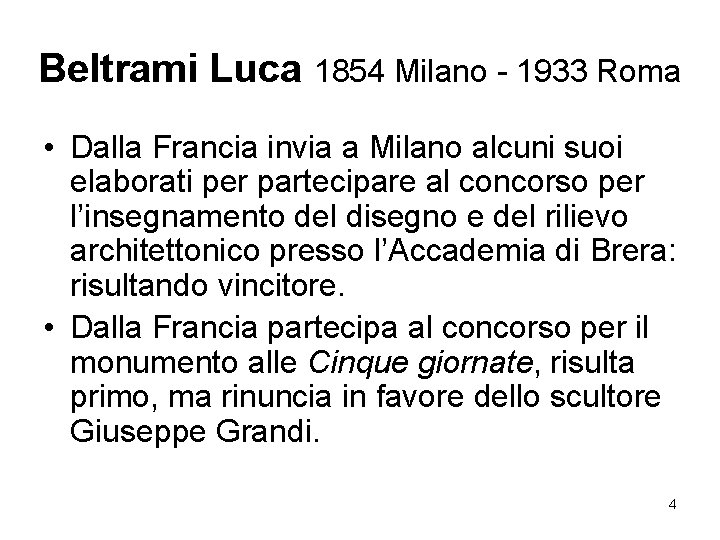 Beltrami Luca 1854 Milano - 1933 Roma • Dalla Francia invia a Milano alcuni