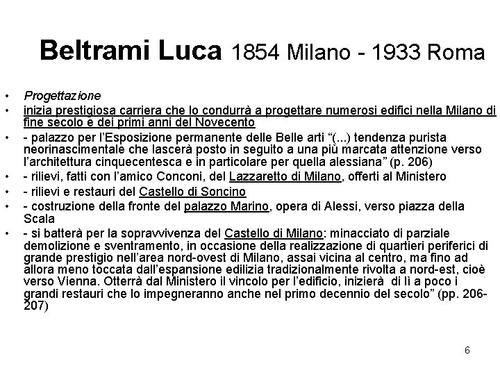 Beltrami Luca 1854 Milano - 1933 Roma • • Progettazione inizia prestigiosa carriera che