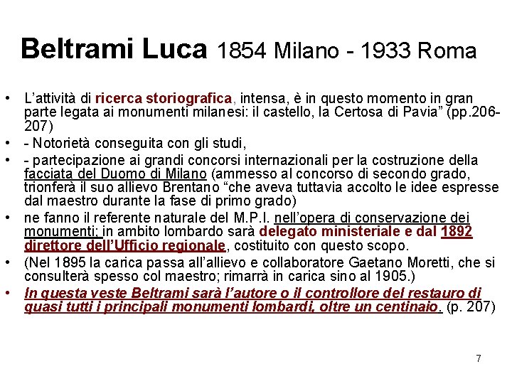 Beltrami Luca 1854 Milano - 1933 Roma • L’attività di ricerca storiografica, intensa, è