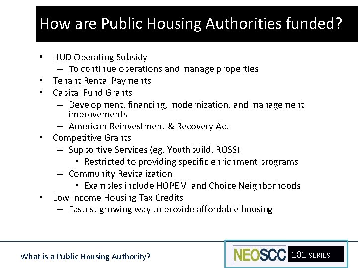 How are. Sources Public Housing Authorities funded? of Funding • HUD Operating Subsidy –