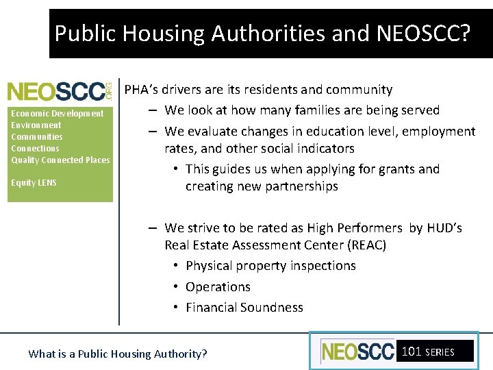 Public Housing Authorities and NEOSCC? Economic Development Environment Communities Connections Quality Connected Places Equity