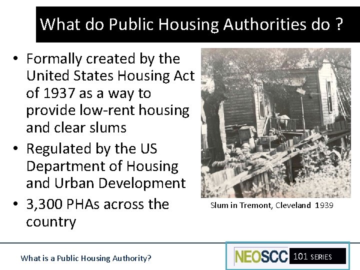What do Public Housing Authorities do ? Overview • Formally created by the United